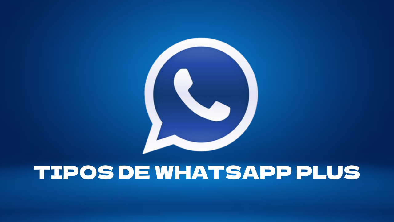 Tipos de WhatsApp Plus