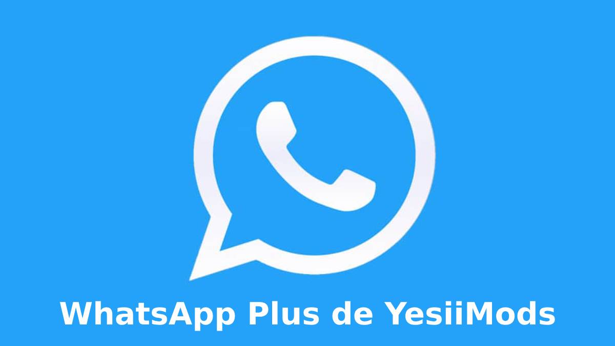 WhatsApp Plus de YesiiMods