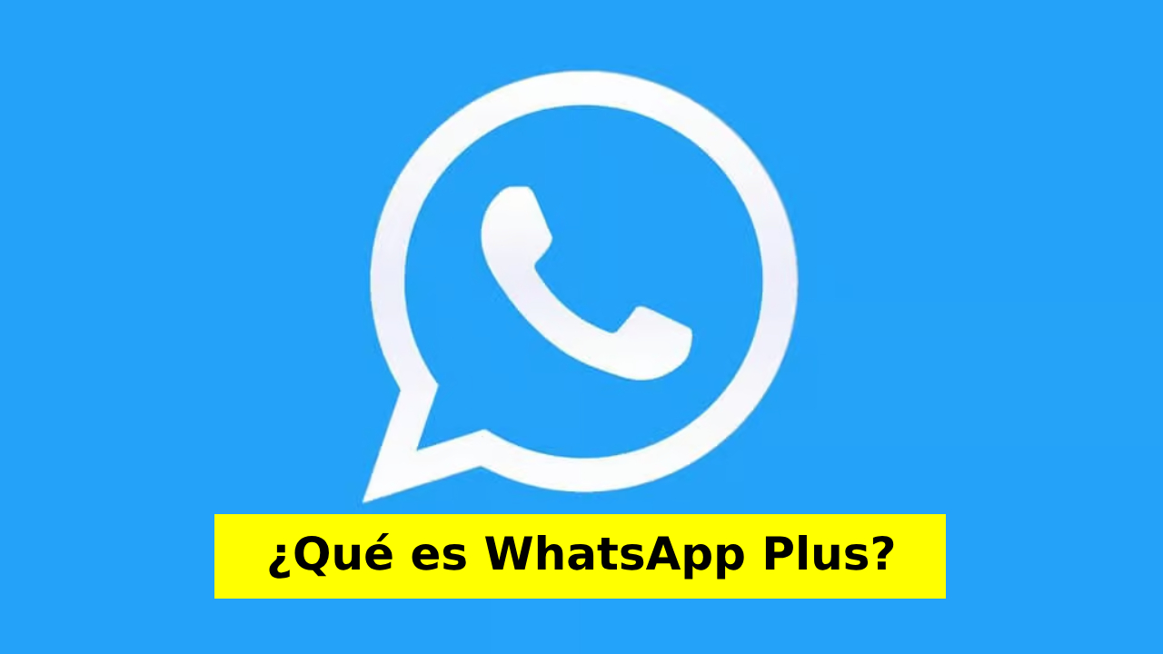 ¿Qué es WhatsApp Plus?