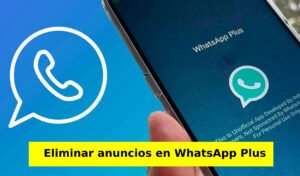Cómo eliminar anuncios en WhatsApp Plus para Android