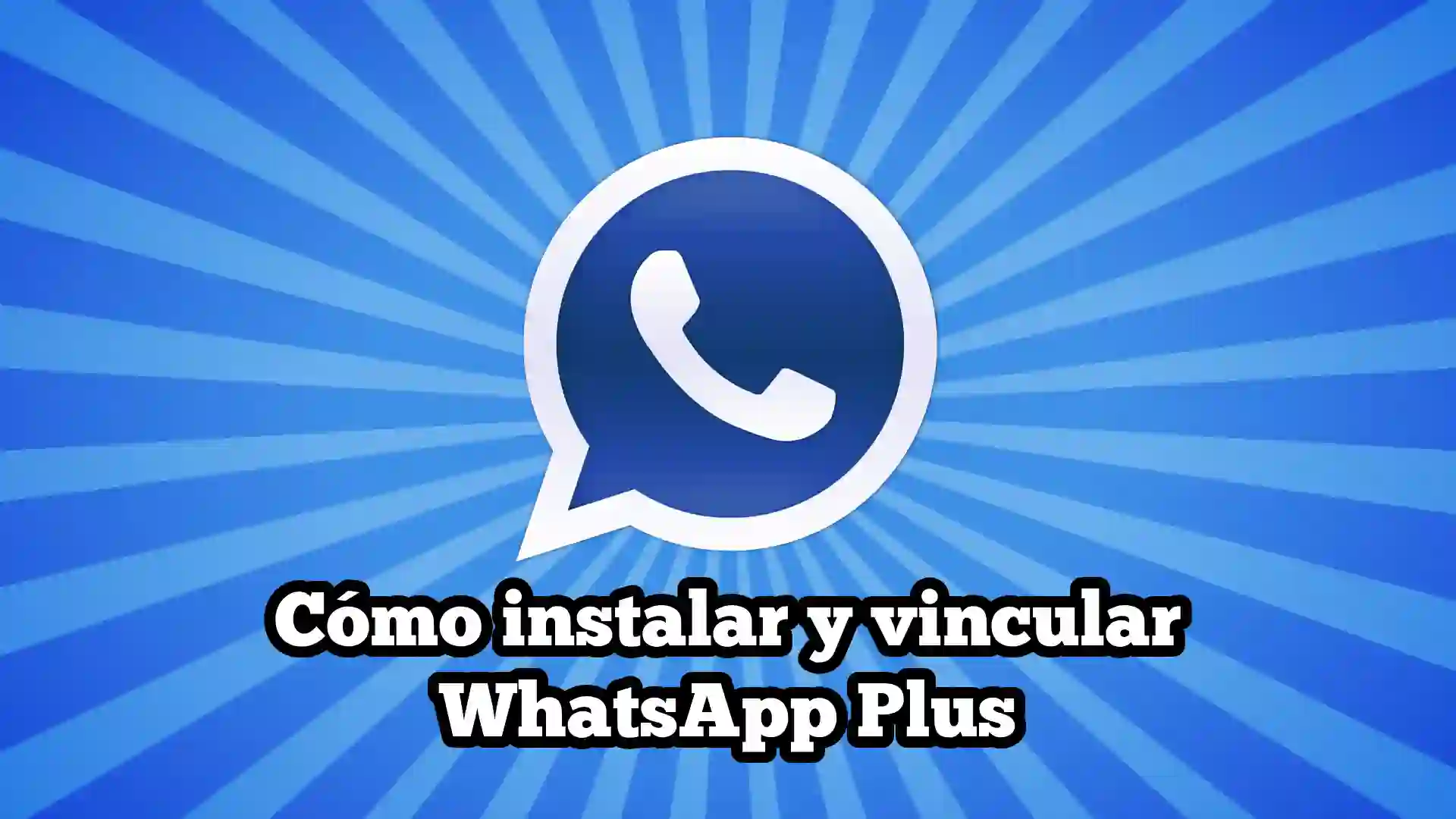 Cómo instalar y vincular WhatsApp Plus