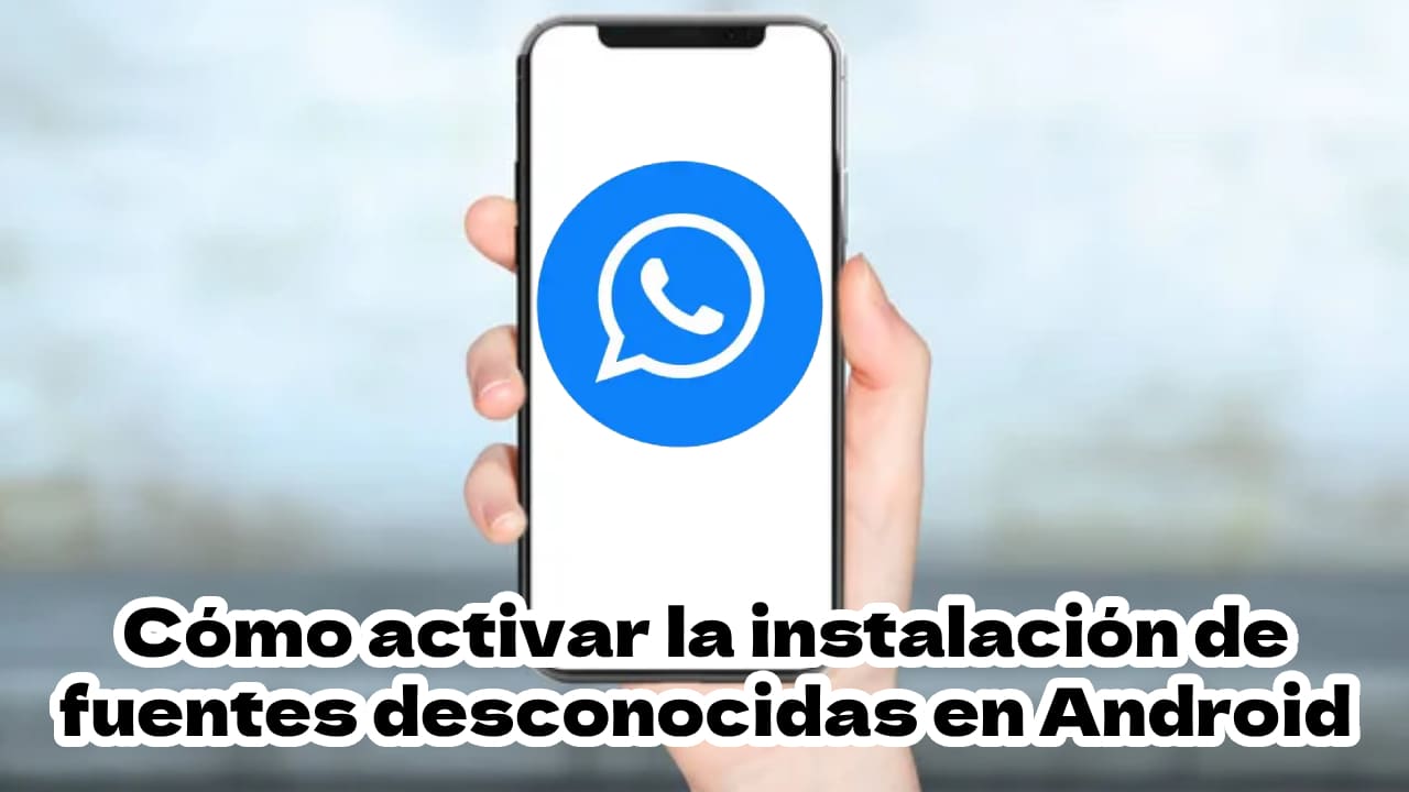 Cómo activar la instalación de fuentes desconocidas en Android