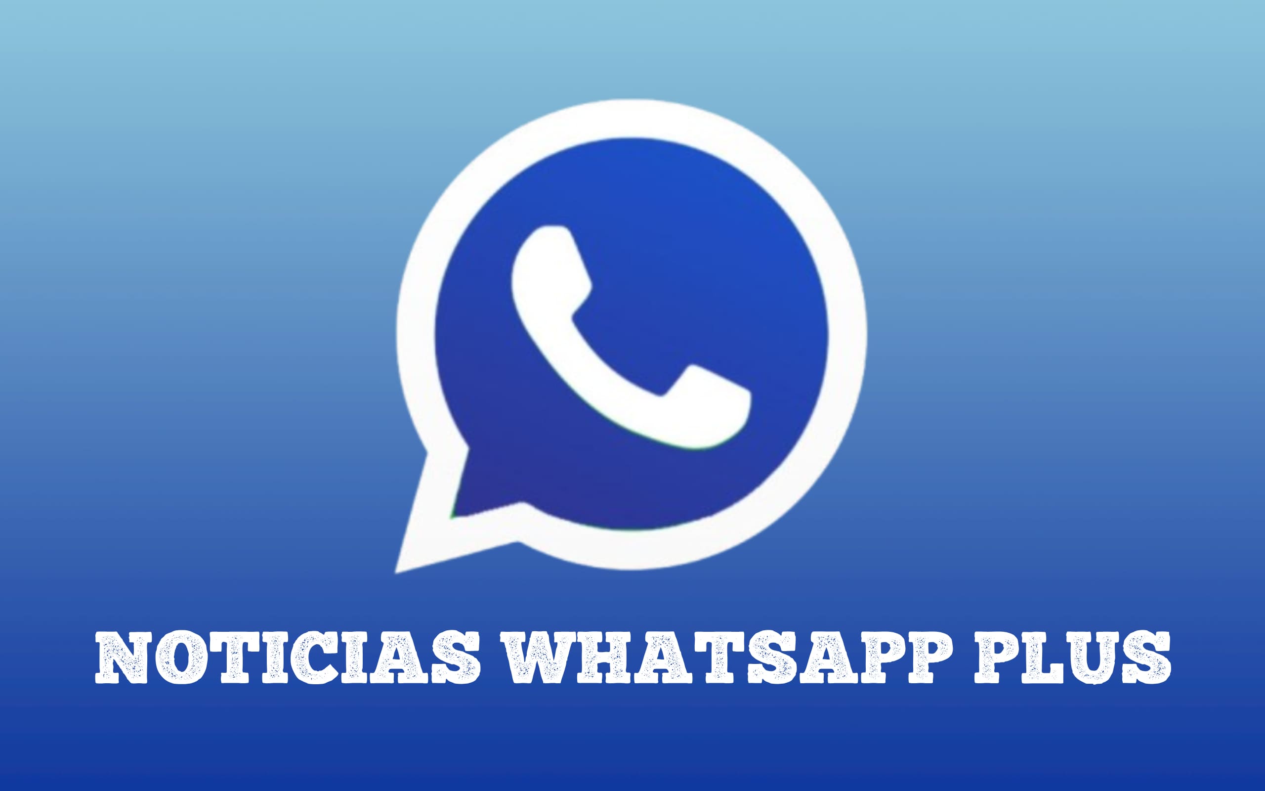 Noticias WhatsApp Plus