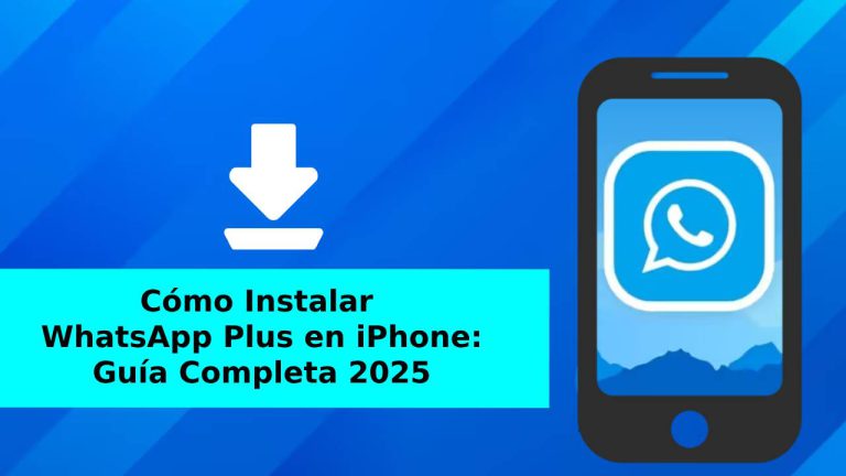 Cómo Instalar WhatsApp Plus en iPhone: Guía Completa 2025